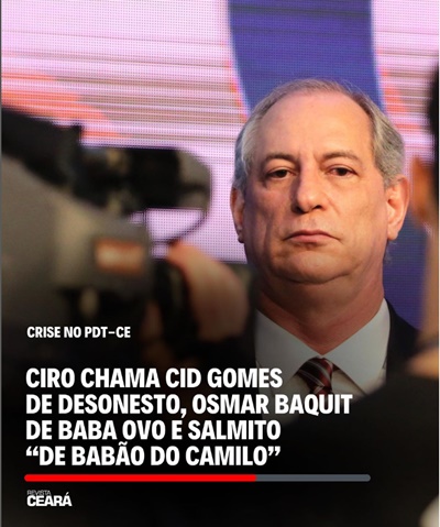 CEAR CRISE NO PDT Ciro chama Cid Gomes de desonesto Osmar